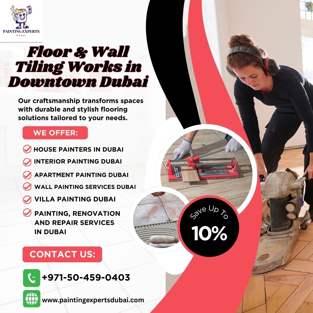 Floor & Wall Tiling Works in Downtown Dubai