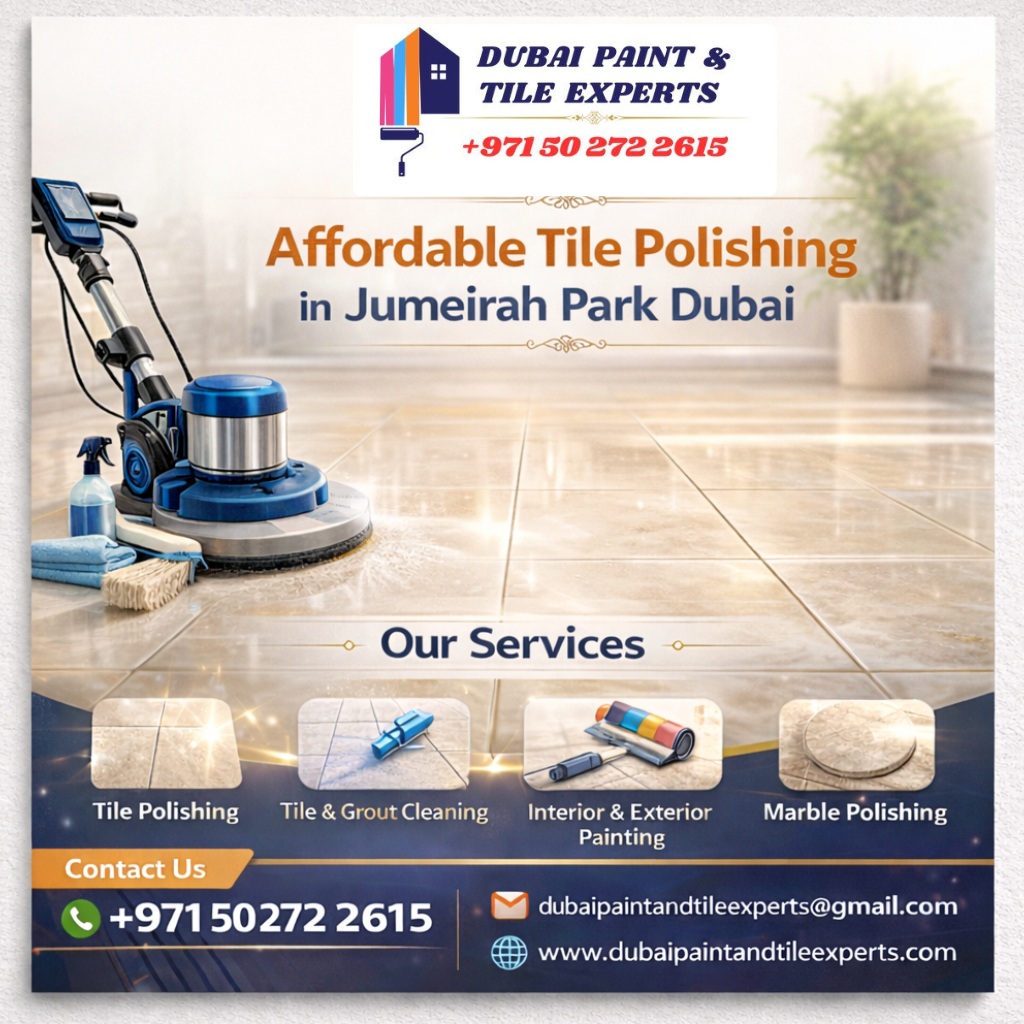 Affordable Tile Polishing in Jumeirah park Dubai affordable tile polishing in jumeirah park dubai