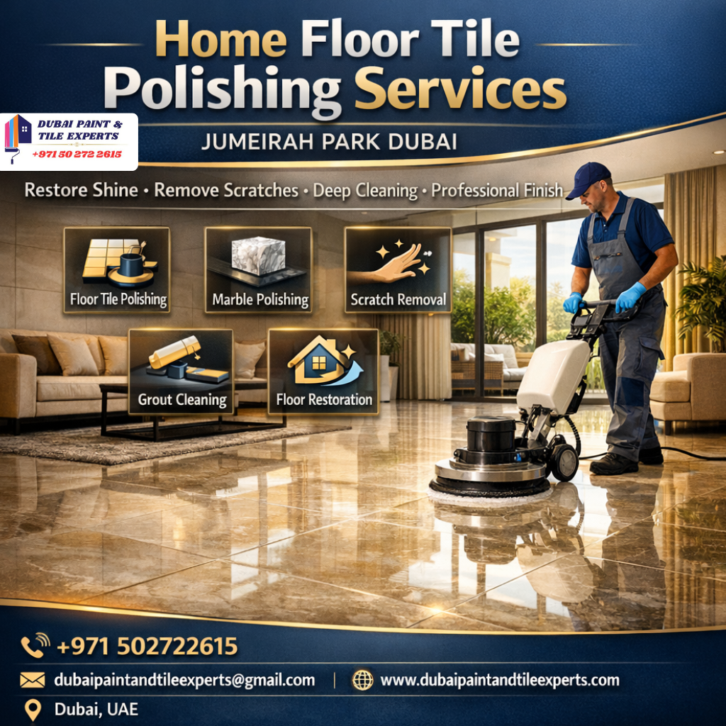 Home Floor Tile Polishing Services Jumeirah park Dubai home floor tile polishing services jumeirah park dubai